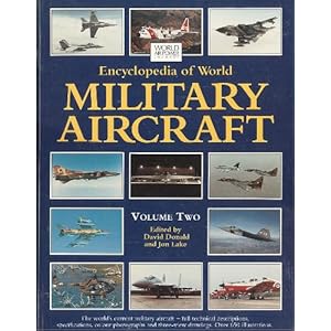 Encyclopedia of World Military Aircraft (World Air Power Journal) David Donald and Jon Lake