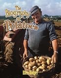 The Biography of Potatoes (How Did That Get Here?)