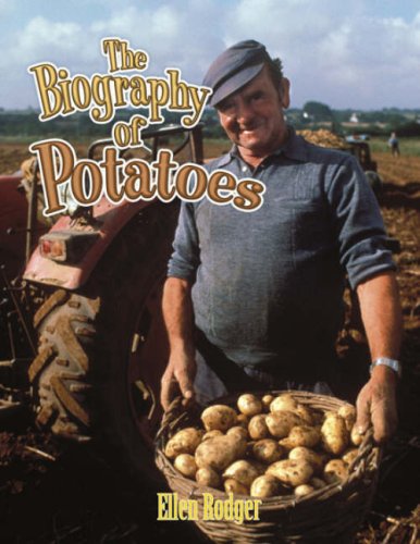 The Biography of Potatoes (How Did That Get Here?)