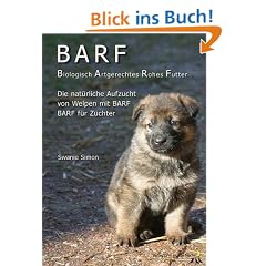 BARF Biologisch Artgerechtes Rohes Futter f�r Welpen und tr�chtige H�ndinnen
