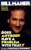 Does Anybody Have a Problem with That? The Best of Politically Incorrect