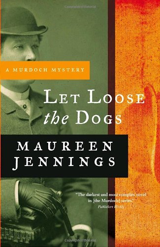 Let Loose the Dogs (Murdoch Mysteries)