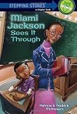 Miami Jackson Sees It Through (A Stepping Stone Book(TM)) by McKissack Patricia McKissack Fredrick (2002-12-10) Paperback