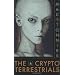 The Cryptoterrestrials: A Meditation on Indigenous Humanoids and the Aliens Among Us