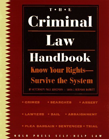 By Paul Bergman and Sara J. Berman-Barrett The Criminal Law Handbook (Know Your Rights Survive The System) (First Edition) [Paperback]