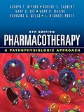 Pharmacotherapy: A Pathophysiologic Approach, Eighth Edition (Pharmacotherapy (Dipiro))