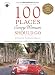 100 Places Every Woman Should Go (Travelers' Tales)