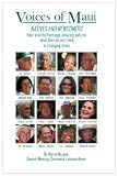 Voices of Maui: Natives and Newcomers: their eventful heritage, amazing culture, what they do and think in changing times.