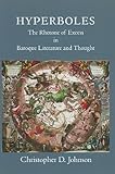 Hyperboles : the rhetoric of excess in Baroque literature and thought