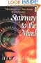 Stairway to the Mind: The Controversial New Science of Consciousness