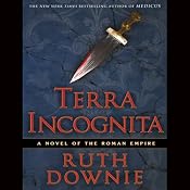 Terra Incognita: A Novel of the Roman Empire | [Ruth Downie]