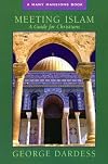 Meeting Islam: A Guide For Christians (A Many Mansions Book)