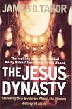 The Jesus dynasty : stunning new evidence about the hidden history of Jesus