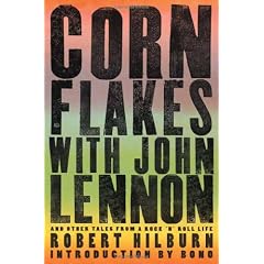 Corn Flakes with John Lennon: And Other Tales from a Rock 'n' Roll Life