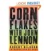 Corn Flakes with John Lennon: And Other Tales from a Rock 'n' Roll Life
