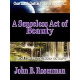 A Senseless Act of Beauty
