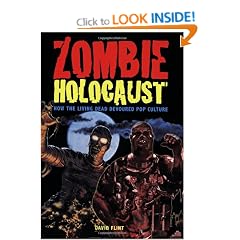 Zombie Holocaust: How the Living Dead Devoured Pop Culture