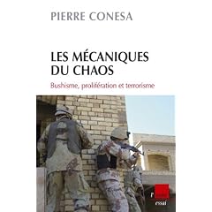 Les M�caniques du chaos : bushisme, prolif�ration et terrorisme