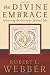 The Divine Embrace: Recovering the Passionate Spiritual Life (Ancient-Future)