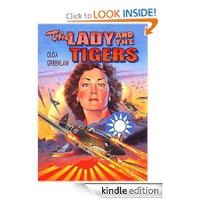 The Lady and the Tigers: The story of the remarkable woman who served with the Flying Tigers in Burma and China, 1941-1942