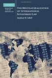 The Multilateralization of International Investment Law (Cambridge International Trade and Economic Law)