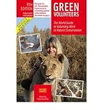 Green volunteers : the world guide to voluntary work in nature conservation