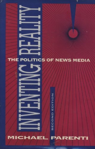inventing reality the politics of news media