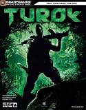 Turok Official Strategy Guide: Take Your Game Further (Bradygames Official Strategy Guide)