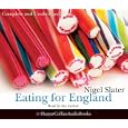 Eating for England: The Delights and Eccentricities of the British at Table by Nigel Slater