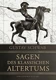 Sagen des klassischen Altertums - Vollst�ndige Ausgabe