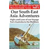 Our South-East Asia Adventures:Highs and Lows of our Voyage from Australia to the Maldives (Seven Seas Adventures) ~ Anne E. Brevig