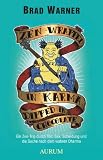 Zen Wrapped in Karma dipped in Chocolate: Ein Zen-Trip durch Tod, Sex, Scheidung und die Suche nach dem wahren Dharma - Brad Warner