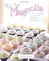 More From Magnolia: Recipes from the World Famous Bakery and Allysa Torey's Home Kitchen