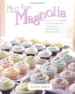 More From Magnolia: Recipes from the World Famous Bakery and Allysa Torey's Home Kitchen