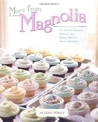 More From Magnolia: Recipes from the World Famous Bakery and Allysa Torey's Home Kitchen