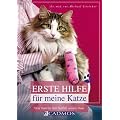 Erste Hilfe f�r meine Katze: Was man f�r den Notfall wissen muss