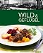 Wild & Gefl&uuml;gel