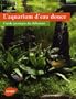 L'aquarium d'eau douce : Guide pratique du d�butant