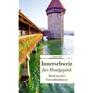 Innerschweiz f&uuml;rs Handgep&auml;ck