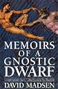 The Memoirs of a Gnostic Dwarf