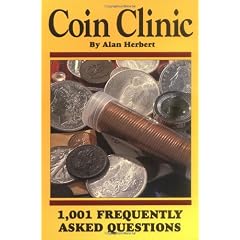 Coin Clinic: 1,001 Frequently Asked Questions