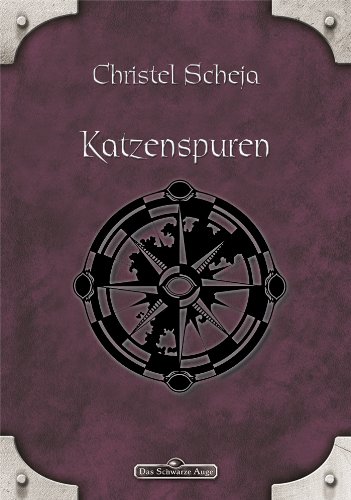 DSA 7: Katzenspuren: Das Schwarze Auge Roman Nr. 7 (German Edition)