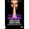 Non puoi mentirmi. Impara a leggere il linguaggio del corpo e a smascherare le intenzioni degli altri