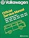 Volkswagen Station Wagon, Bus (Type 2) Official Service Manual: 1968, 1969, 1970, 1971, 1972, 1973, 1974, 1975, 1976, 1977, 1978, 1979 (Volkswagen Service Manuals)
