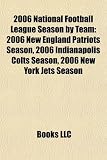 2006 National Football League Season by Team: 2006 New England Patriots Season, 2006 Indianapolis Colts Season, 2006 New York Jets Season