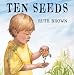 Ten Seeds by Ruth Brown