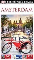 DK Eyewitness Travel Guide: Amsterdam DK Eyewitness Travel Guide: Amsterdam