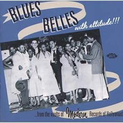 Blues Belles with Attitude! From the Vaults of Modern Records of Hollywood