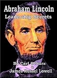 Abraham Lincoln Leadership Secrets