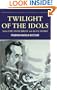 Twilight of the Idols with The Antichrist and Ecce Homo (Wordsworth Classics of World Literature)